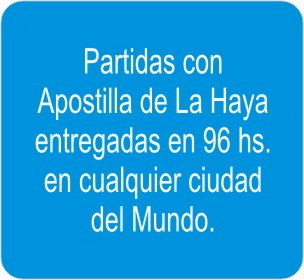 Partidas con apostilla entregadas en 96 hs. en cualquier lugar del Mundo.